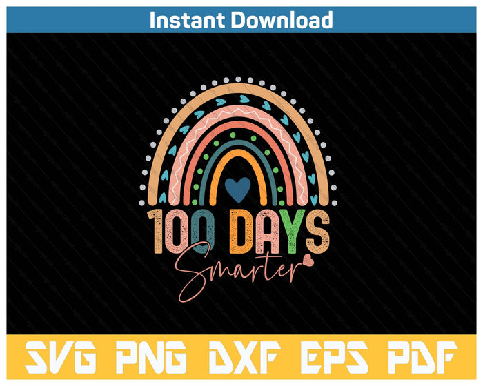 100 Days Smarter Happy 100th Day School Rainbow SVG PNG Cutting Files