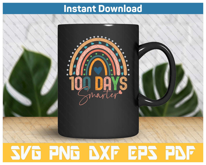 100 Days Smarter Happy 100th Day School Rainbow SVG PNG Cutting Files