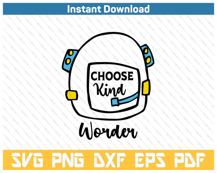 Auggie Choose Kind Space Helmet SVG PNG Cutting Files