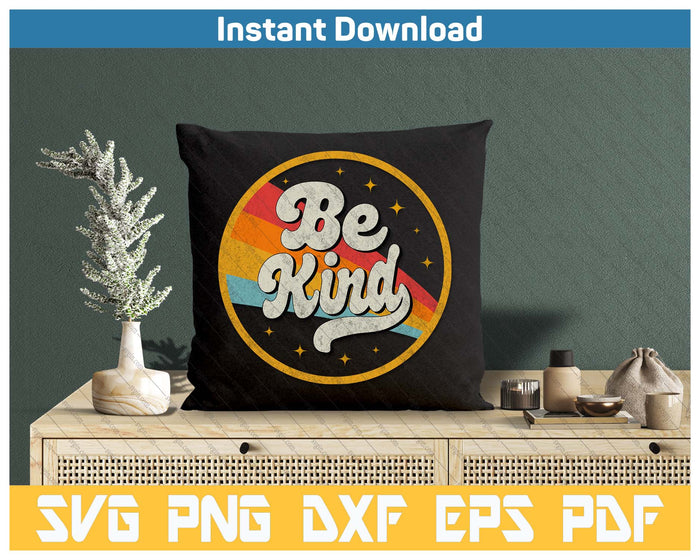 Be Kind Positive Inspirational Kindness Retro Galaxy Space SVG PNG Cutting Files