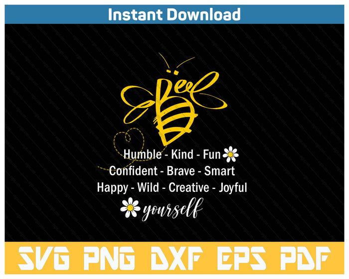 Bee Happy Kind Brave Humble Smart Positive Bumblebee SVG PNG Cutting Files