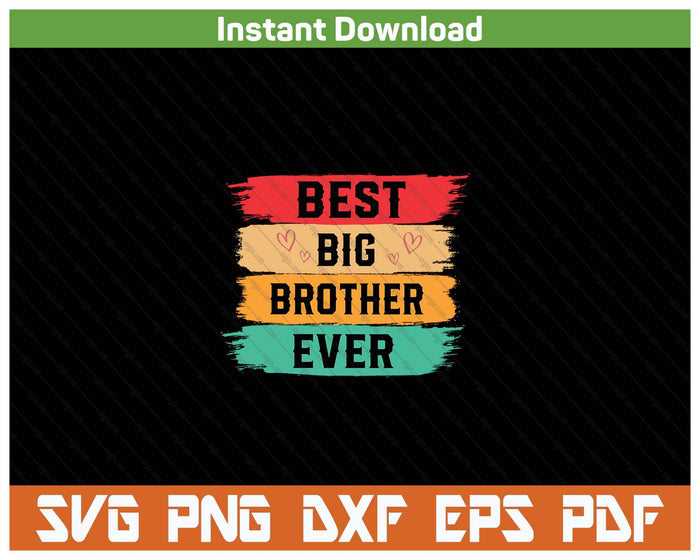 Best Big Brother Ever Older Sibling SVG PNG Cutting Files