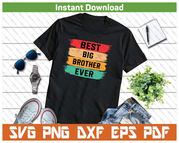 Best Big Brother Ever Older Sibling SVG PNG Cutting Files