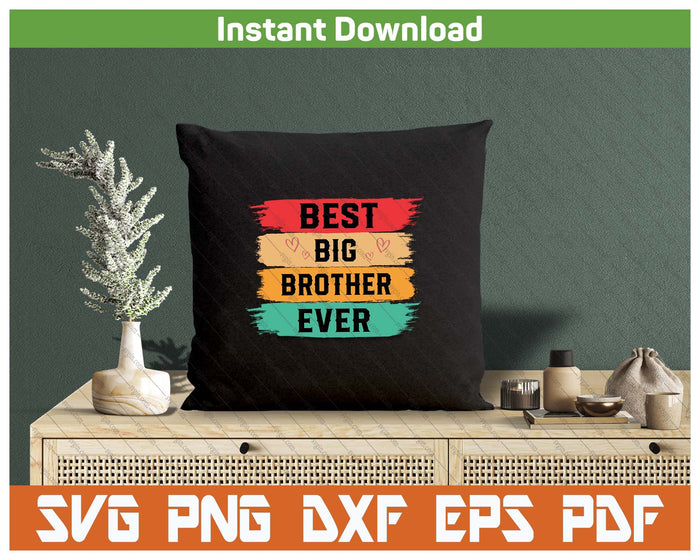 Best Big Brother Ever Older Sibling SVG PNG Cutting Files