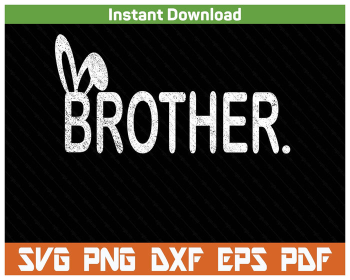 Brother Meme Easter Day Funny Bunny Eggs SVG PNG Cutting Files