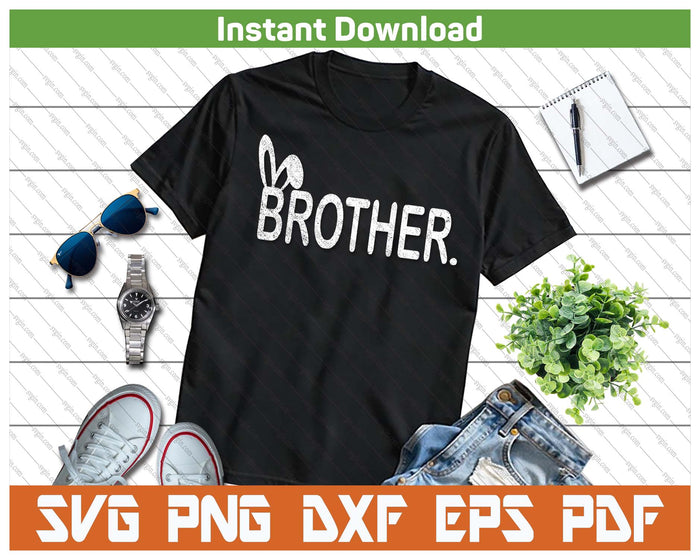 Brother Meme Easter Day Funny Bunny Eggs SVG PNG Cutting Files