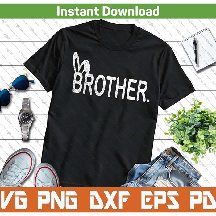 Brother Meme Easter Day Funny Bunny Eggs SVG PNG Cutting Files