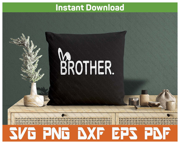 Brother Meme Easter Day Funny Bunny Eggs SVG PNG Cutting Files