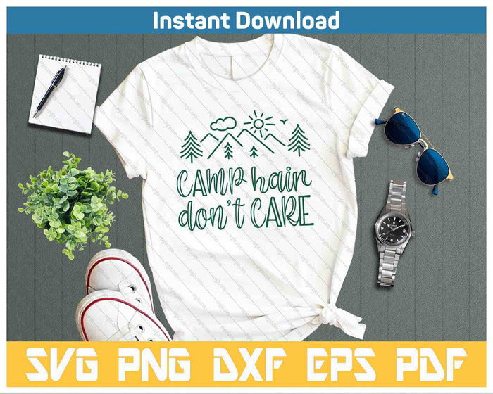 Camp Hair Don't Care Funny Camping SVG PNG Cutting Files