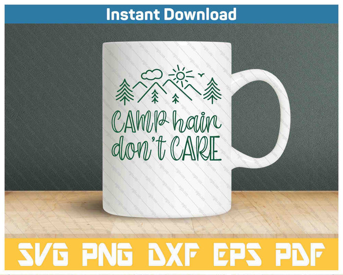 Camp Hair Don't Care Funny Camping SVG PNG Cutting Files