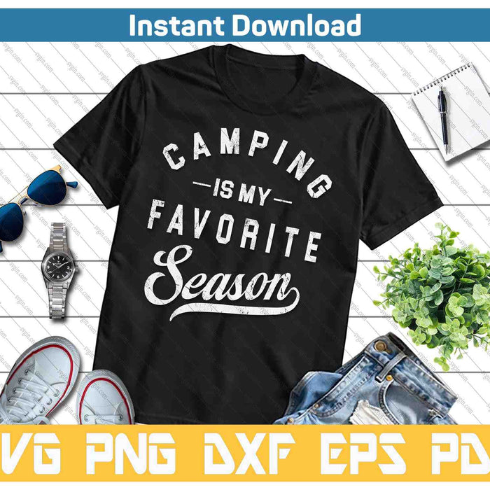 Camping Is My Favorite Season SVG PNG Cutting Files