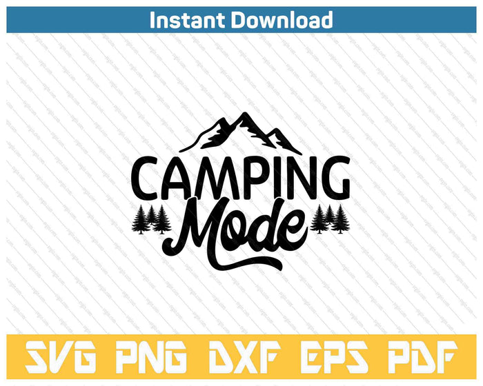 Camping Mode Funny Outdoors Camping SVG PNG Cutting Files