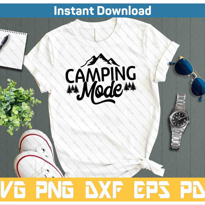 Camping Mode Funny Outdoors Camping SVG PNG Cutting Files