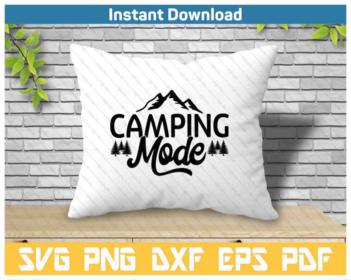 Camping Mode Funny Outdoors Camping SVG PNG Cutting Files