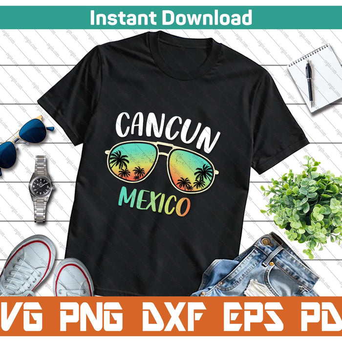 Cancun Mexico Souvenir Shirt Family Matching Vacation Cancun SVG PNG Cutting Files