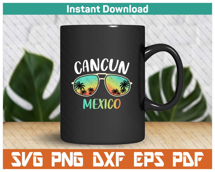 Cancun Mexico Souvenir Shirt Family Matching Vacation Cancun SVG PNG Cutting Files