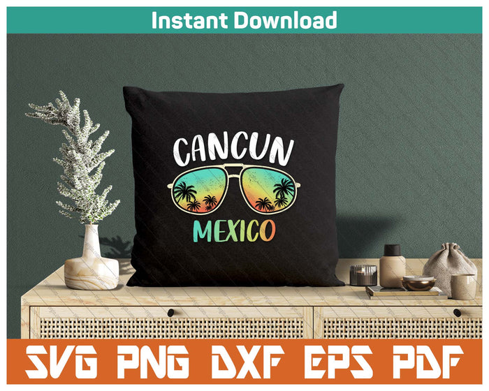 Cancun Mexico Souvenir Shirt Family Matching Vacation Cancun SVG PNG Cutting Files