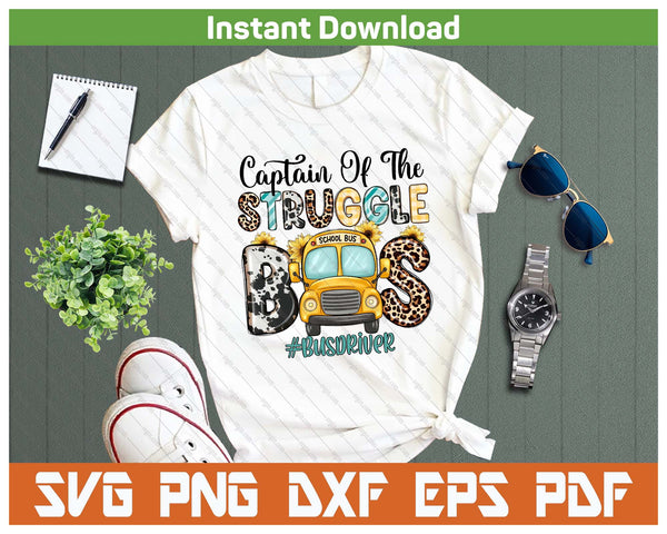 Captain Of The Struggle School Bus Back To School SVG PNG Cutting Files