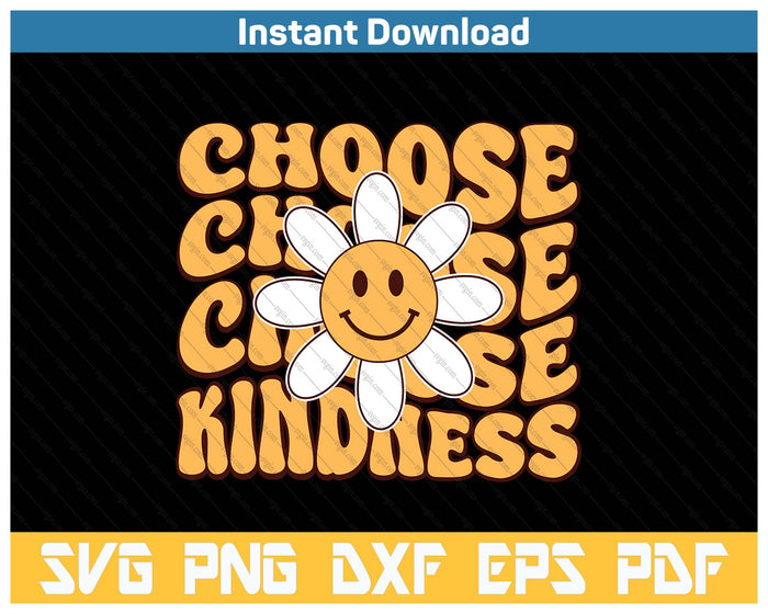 Choose Kindness Retro Groovy Be Kind Women Men Inspirational SVG PNG Cutting Files