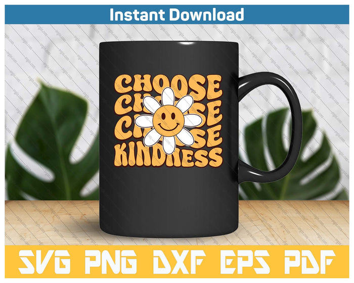 Choose Kindness Retro Groovy Be Kind Women Men Inspirational SVG PNG Cutting Files