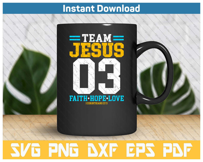 Christian Team Jesus 03 Faith Hope Love SVG PNG Cutting Files