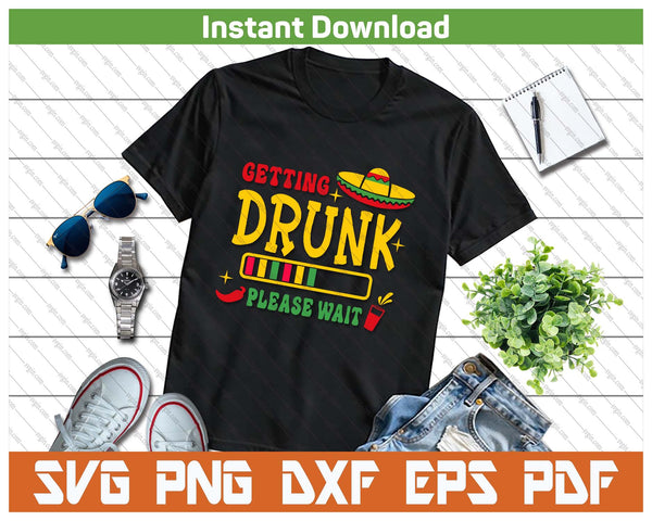 Cinco De Mayo Getting Drunk Lets Fiesta SVG PNG Cutting Files