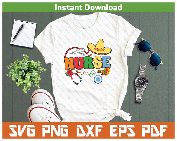 Cinco De Mayo Nurse Mexican Fiesta Party SVG PNG Cutting Files
