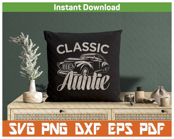 Classic Auntie Funny Saying Car Lover SVG PNG Cutting Files