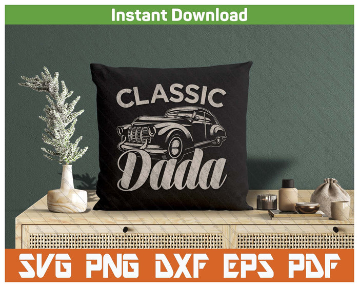 Classic Dada Funny Saying Car Lover SVG PNG Cutting Files