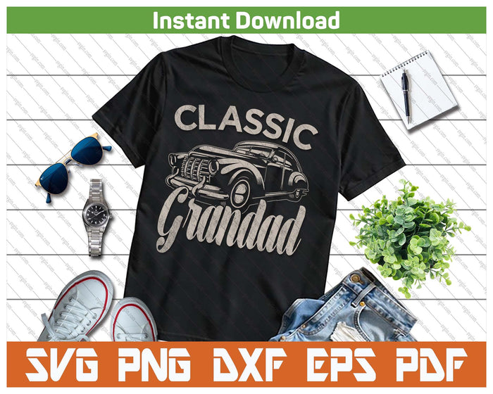 Classic Grandad Funny Saying Car Lover SVG PNG Cutting Files