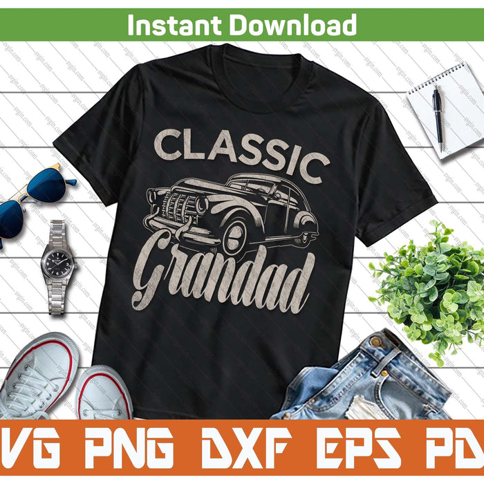 Classic Grandad Funny Saying Car Lover SVG PNG Cutting Files