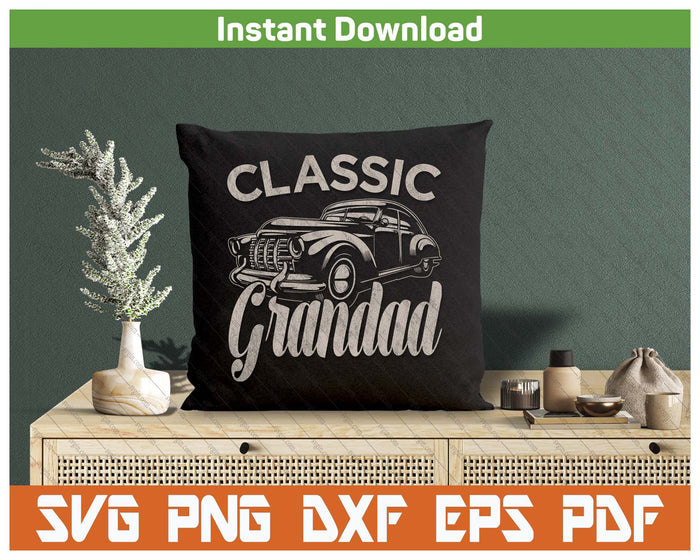 Classic Grandad Funny Saying Car Lover SVG PNG Cutting Files