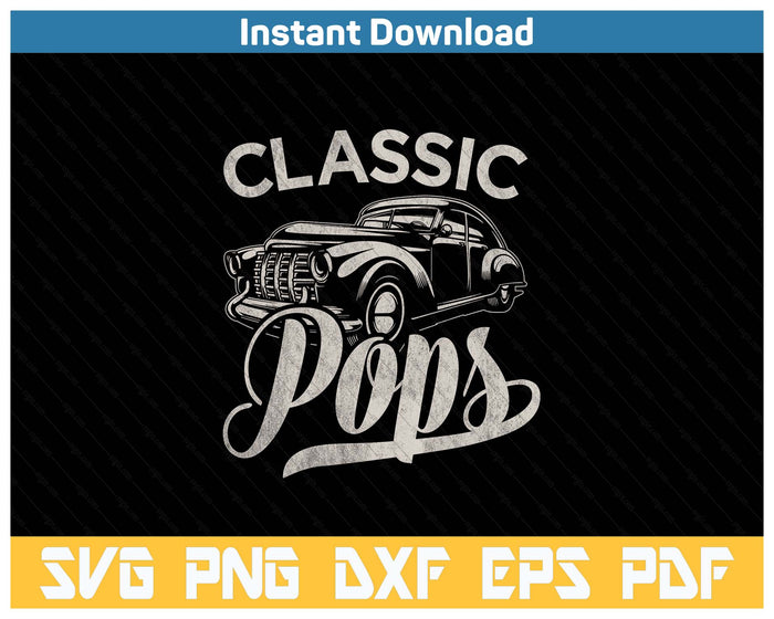 Classic Pops Funny Saying Car Lover SVG PNG Cutting Files