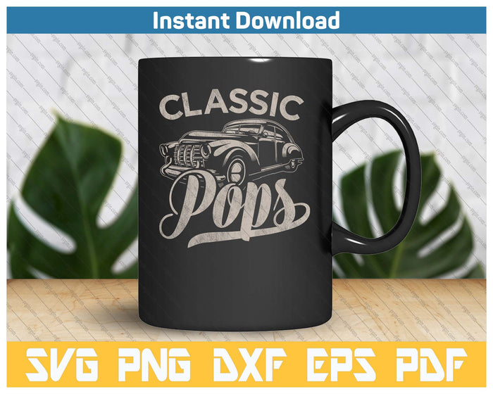 Classic Pops Funny Saying Car Lover SVG PNG Cutting Files