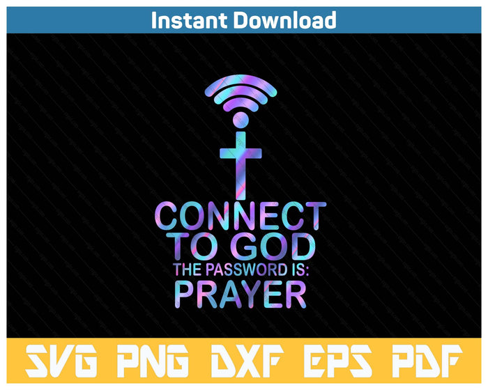 Connect To God Password Prayer Jesus Christian SVG PNG Cutting Files