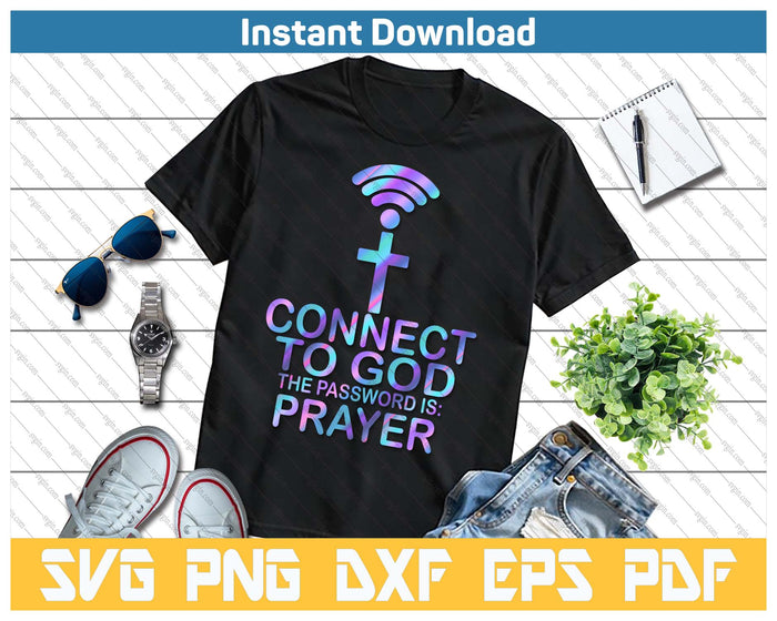 Connect To God Password Prayer Jesus Christian SVG PNG Cutting Files