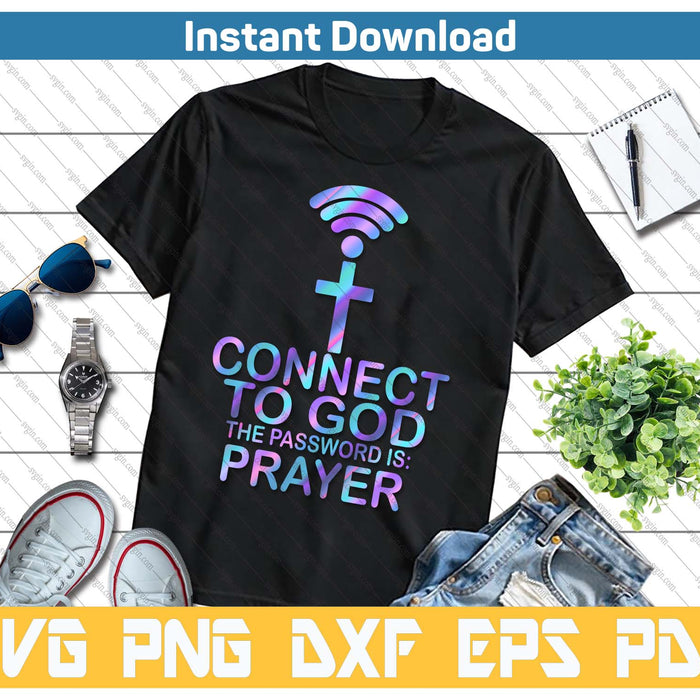 Connect To God Password Prayer Jesus Christian SVG PNG Cutting Files