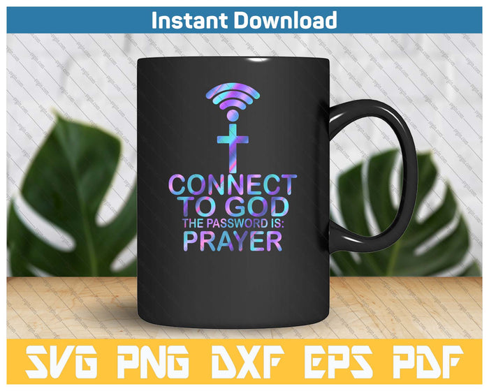 Connect To God Password Prayer Jesus Christian SVG PNG Cutting Files