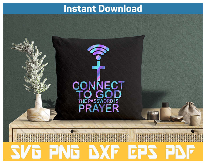 Connect To God Password Prayer Jesus Christian SVG PNG Cutting Files