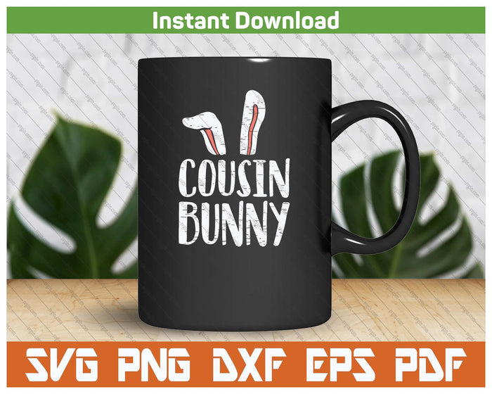 Cousin Bunny Ears Easter Family Matching SVG PNG Cutting Files