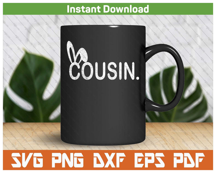 Cousin Meme Easter Day Funny Bunny Eggs SVG PNG Cutting Files