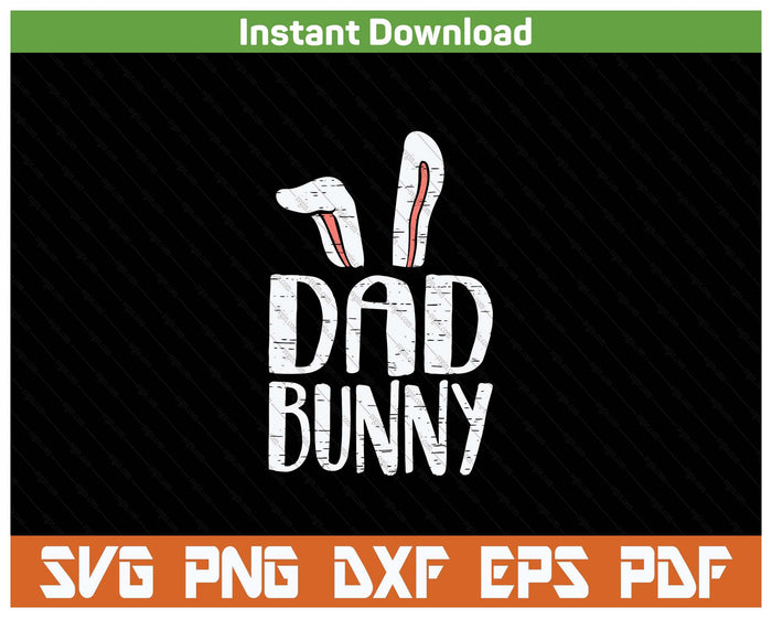 Dad Bunny Ears Easter Family Matching SVG PNG Cutting Files