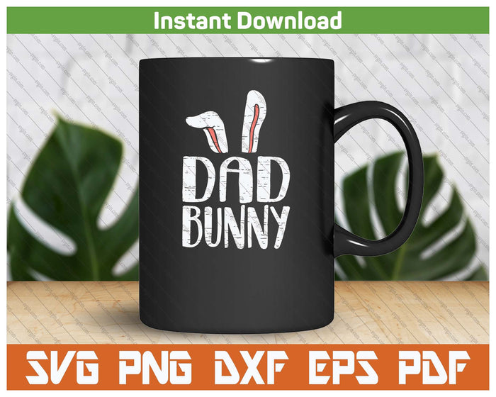 Dad Bunny Ears Easter Family Matching SVG PNG Cutting Files