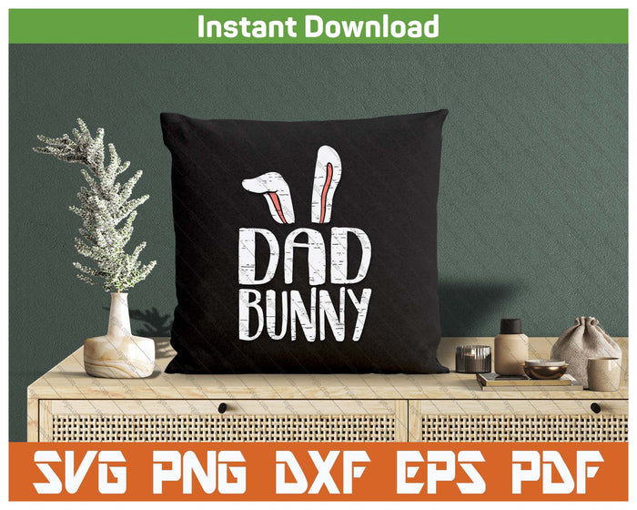 Dad Bunny Ears Easter Family Matching SVG PNG Cutting Files