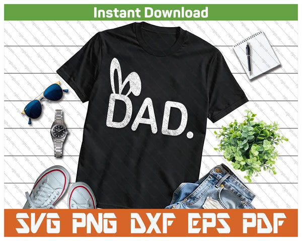 Dad Meme Easter Day Funny Bunny Eggs SVG PNG Cutting Files