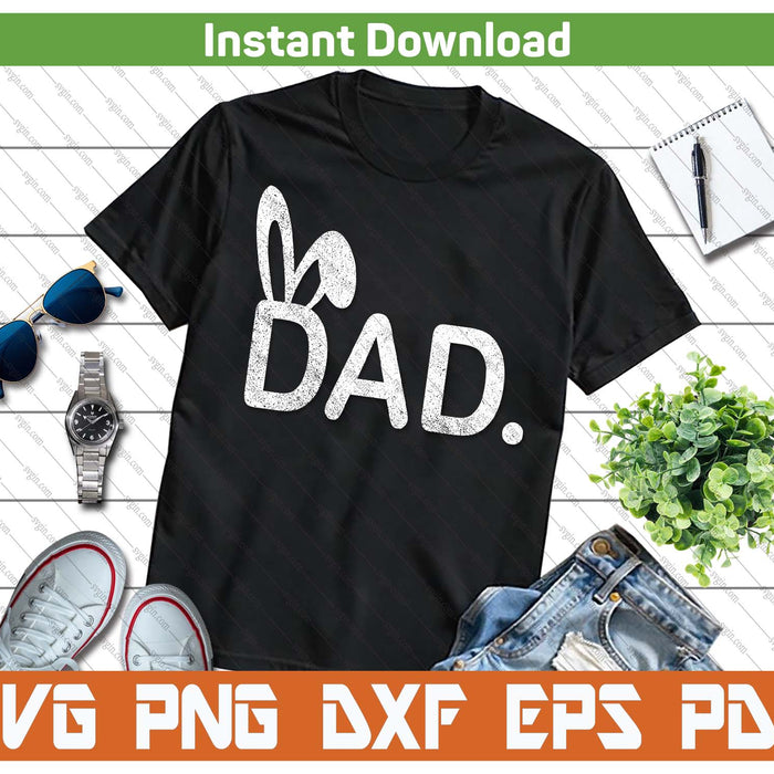 Dad Meme Easter Day Funny Bunny Eggs SVG PNG Cutting Files