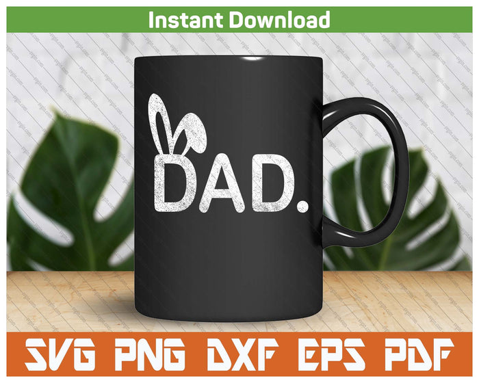 Dad Meme Easter Day Funny Bunny Eggs SVG PNG Cutting Files