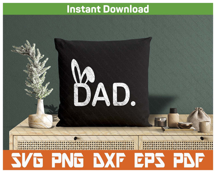 Dad Meme Easter Day Funny Bunny Eggs SVG PNG Cutting Files