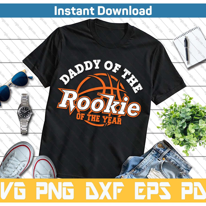 Dad Rookie Of The Year Basketball Daddy Of The Rookie SVG PNG Cutting Files