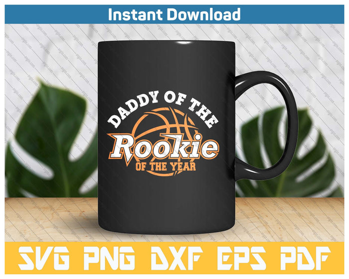 Dad Rookie Of The Year Basketball Daddy Of The Rookie SVG PNG Cutting Files